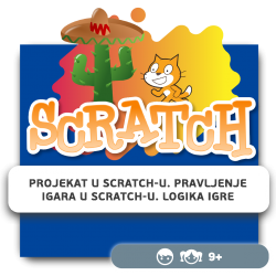 Projekat u Scratch-u. Pravljenje igara u Scratch-u. Logika igre